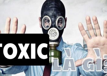 Toxic là tên gọi ám chỉ người hoặc cộng đồng có hành vi tiêu cực